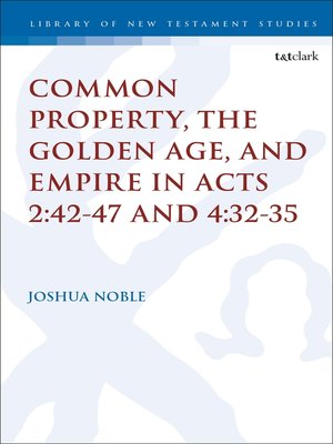 cover image of Common Property, the Golden Age, and Empire in Acts 2
